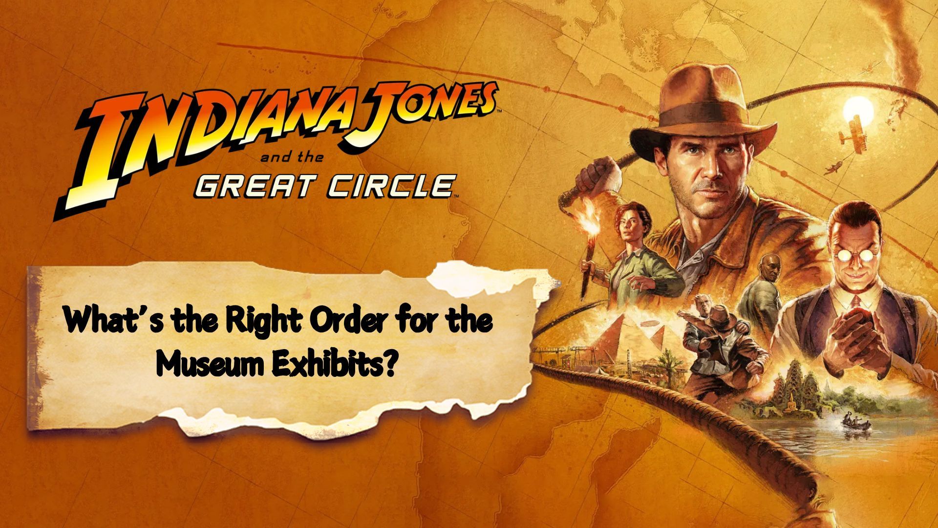 Indiana Jones and the Great Circle: What’s the Right Order for the Museum Exhibits?