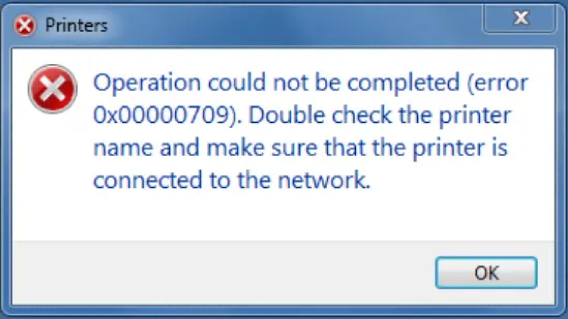 Printer Error 0x00000709 - How To Fix It